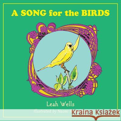 A Song for the Birds Leah Wells Naomi Rosenblatt 9780990401223 Heliotrope Books LLC