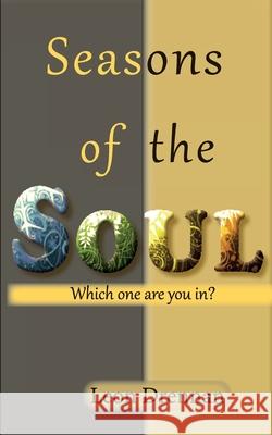 Seasons of the Soul: Which One Are You In? Leon Drennan 9780990403340 Vision Leadership Foundation