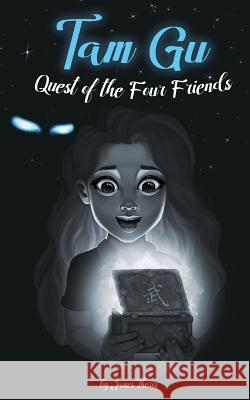 Tam Gu: Quest of the Four Friends James J. Theros 9780990416418