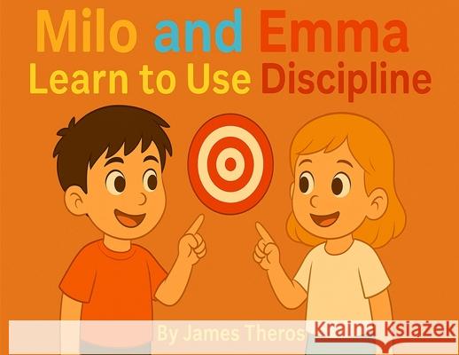 Milo and Emma Learn to Use Discipline Theros 9780990416463 Level 10 Martial Arts