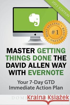 Master Getting Things Done the David Allen Way with Evernote Dominic Wolff 9780990422105 Perpetual Creative Works LLC