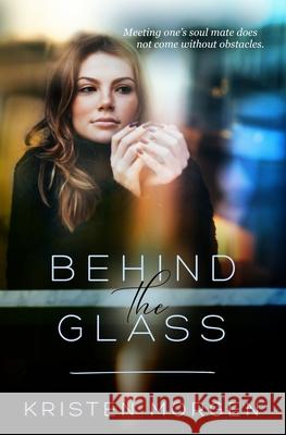 Behind the Glass Kristen Morgen 9780990426110