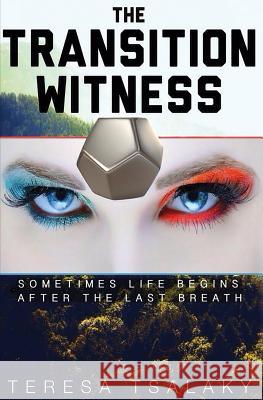 The Transition Witness Teresa Tsalaky Dwdesign                                 Braden Welke 9780990429012 Teresa Tsalaky