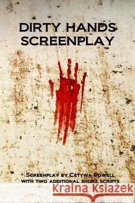Dirty Hands Screenplay Cetywa Powell 9780990433187 Underground Voices