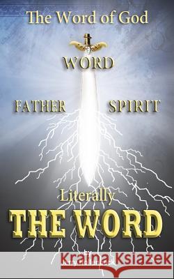 The Word of God - Literally THE WORD Hollenbeck, Jerry 9780990437659