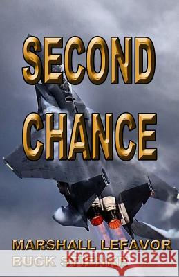 Second Chance Marshall Lefavor Buck Stienke 9780990438960 Timber Creek Press