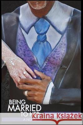 Being Married to Her Anthony Robinson 9780990443933 Kyle Robinson Publishing