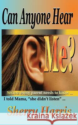 Can Anyone Hear Me? Sherry Harris Fountain of Life Editor Parice C. Parker 9780990444107 Fountain of Life Publisher's House