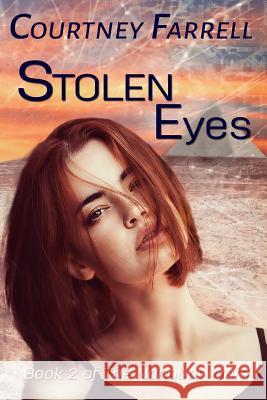 Stolen Eyes: Book 2 of The Nanobot Wars Farrell, Courtney 9780990444961 Courtney Farrell