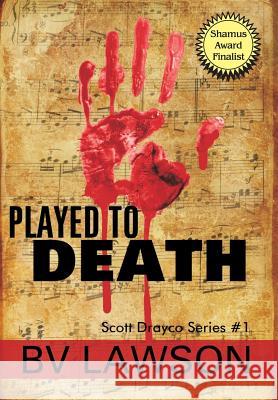 Played to Death: A Scott Drayco Mystery Novel Bv Lawson   9780990458227 Crimetime Press