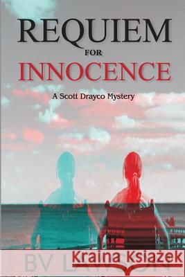 Requiem for Innocence: Scott Drayco Mystery Series #2 Bv Lawson 9780990458241 Crimetime Press