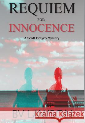 Requiem for Innocence: A Scott Drayco Mystery Bv Lawson   9780990458258 Crimetime Press