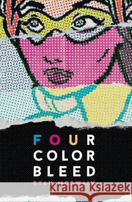 Four Color Bleed Ryan McSwain Rian Gonzales Weshoyot Alzitre 9780990460749 Pithos Publishing