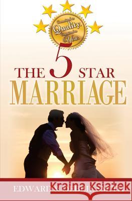 The 5-Star Marriage Edward Smith Debbie Smith 9780990463726 Godkulture Publishing