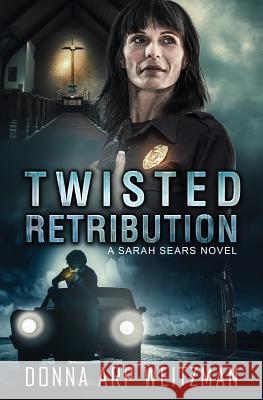 Twisted Retribution Donna Arp Weitzman 9780990477075 Howard Bond Media Group, LLC