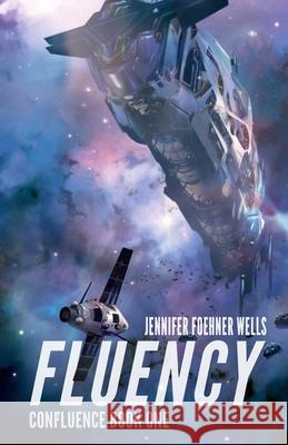 Fluency Jennifer Foehner Wells 9780990479819 Blue Bedlam Books