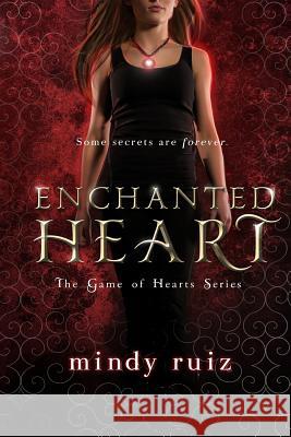 Enchanted Heart Mindy Ruiz 9780990480426 Mindy Ruiz Books