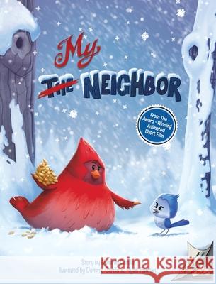My Neighbor Dominic Carola Dominic Carola Ryan Feltman 9780990492269