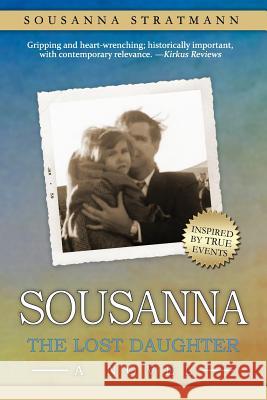 Sousanna: The Lost Daughter Sousanna Stratmann 9780990497783 Tranquility Press