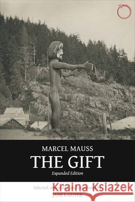 The Gift – Expanded Edition Marcel Mauss 9780990505006 HAU