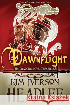 Dawnflight Kim Iverson Headlee 9780990505556 Pendragon Cove Press