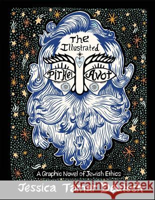 The Illustrated Pirkei Avot: A Graphic Novel of Jewish Ethics Jessica Tamar Deutsch 9780990515555 Print-O-Craft Press