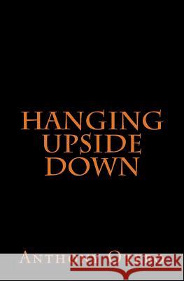 Hanging Upside Down Anthony Otero 9780990515944