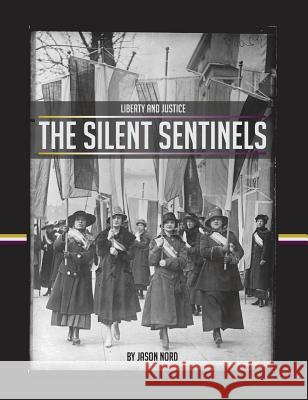 The Silent Sentinels Jason Nord 9780990526100