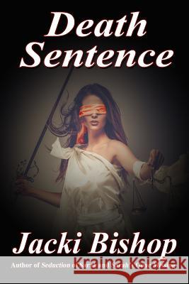 Death Sentence Jacki Bishop 9780990531500 Early Riser Publishing