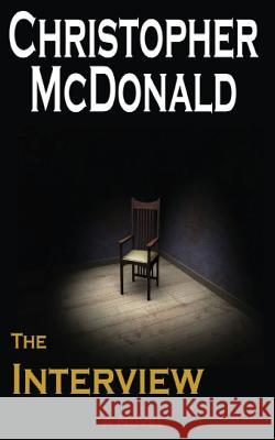 The Interview Christopher McDonald 9780990534129 McDonald Books