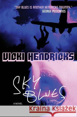 Sky Blues Vicki Hendricks 9780990536543
