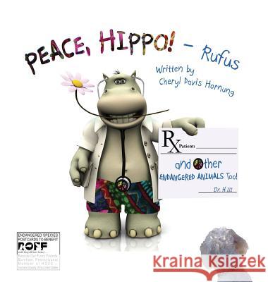 PEACE, HIPPO! and Other ENDANGERED ANIMALS Too! Hornung, Cheryl Davis 9780990541318 Heckery Dekkery Dot Travel Game Postcards for