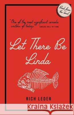 Let There Be Linda Rich Leder 9780990544227