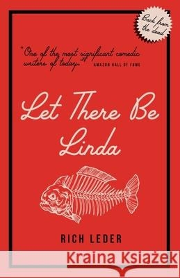 Let There Be Linda Rich Leder 9780990544258