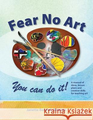 Fear No Art Janette Benroth Reineke 9780990554530 Workplay Publishing