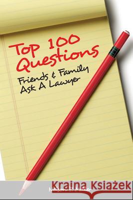 Top 100 Questions Friends & Family Ask a Lawyer Nelson P. Miller 9780990555346 Crown Management, LLC