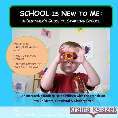 School is New to Me: A Beginner's Guide to Starting School Taylor-Pla, Carla 9780990555742 Carla and LIV Kids