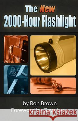 The NEW 2000-Hour Flashlight Brown, Ron 9780990556428 R&c Publishing