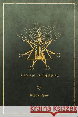 Seven Spheres Rufus Opus 9780990568704 Nephilim Press