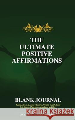 The Ultimate Positive Affirmations - Blank Journal Stem Sithembile Mahlatini 9780990571841 Global Counseling & Coaching Services, Inc