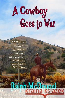 A Cowboy Goes to War Ralph McDougal 9780990572411 Patriot Media Incorporated