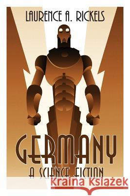 Germany: A Science Fiction Laurence a. Rickels 9780990573333