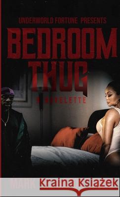 Bedroom Thug Mark El Gator Ford 9780990573609 Underworld Fortune Entertainment