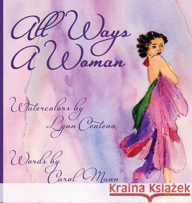 All Ways a Woman Carol Mann Lynn Centeno 9780990582779 Aquazebra