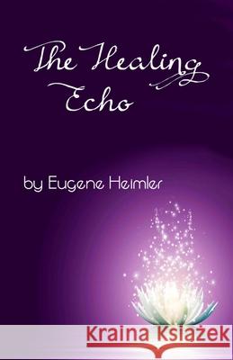 The Healing Echo Eugene Heimler 9780990583646