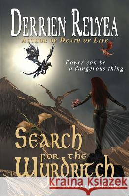 Search for the Wyrdritch: A Darque Legends novel Relyea, Derrien 9780990588443