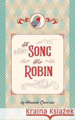 A Song for Robin Amanda Caverzasi 9780990589594 Tiger Stripe Publishing