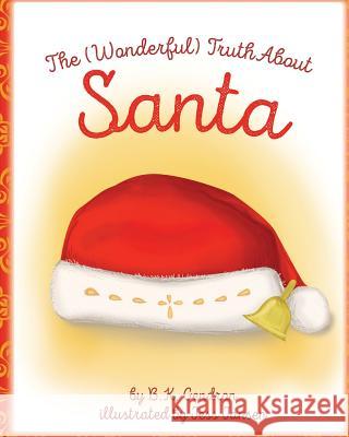 The (Wonderful) Truth about Santa B. K. Gendron Jessica Jansen 9780990592839 Laditan Press