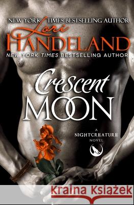 Crescent Moon: A Nightcreature Novel Lori Handeland 9780990596400 Lori Handeland