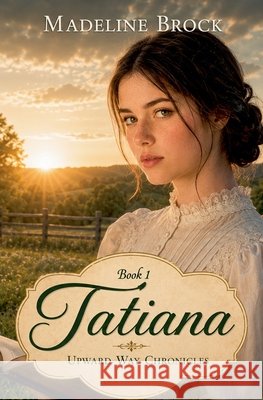 Tatiana Madeline Brock 9780990596639 Rosway Press